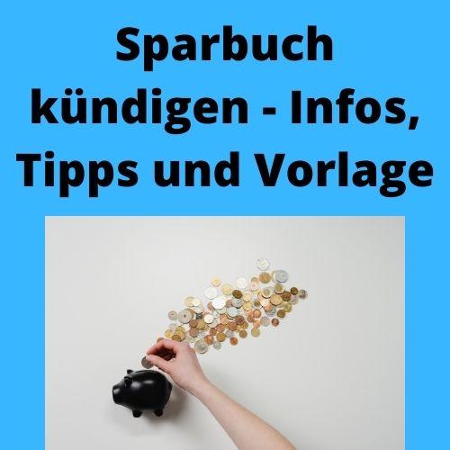 Sparbuch kündigen Infos, Tipps und Vorlage