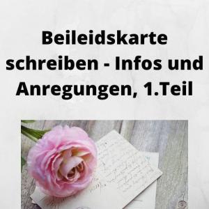 Beileidskarte schreiben - Infos und Anregungen, 1. Teil