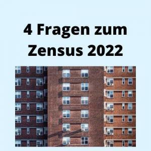 4 Fragen zum Zensus 2022